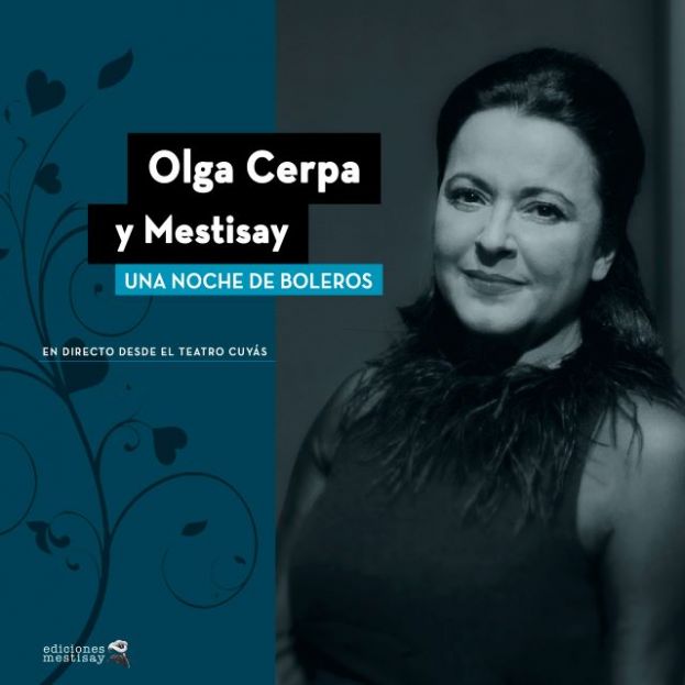 Olga Cerpa y Mestisay editan, en versi&oacute;n digital, &ldquo;Una noche de boleros&rdquo;
