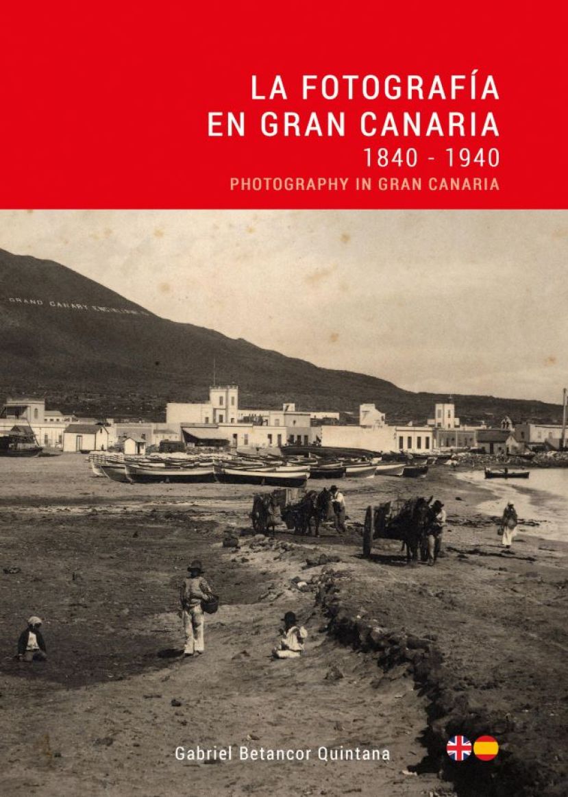 EL LIBRO &lsquo;LA FOTOGRAF&Iacute;A EN GRAN CANARIA ENTRE 1840 Y 1940&rsquo; DE GABRIEL BETANCOR, RECALA EN LA CASA-MUSEO LE&Oacute;N Y CASTILLO DE TELDE