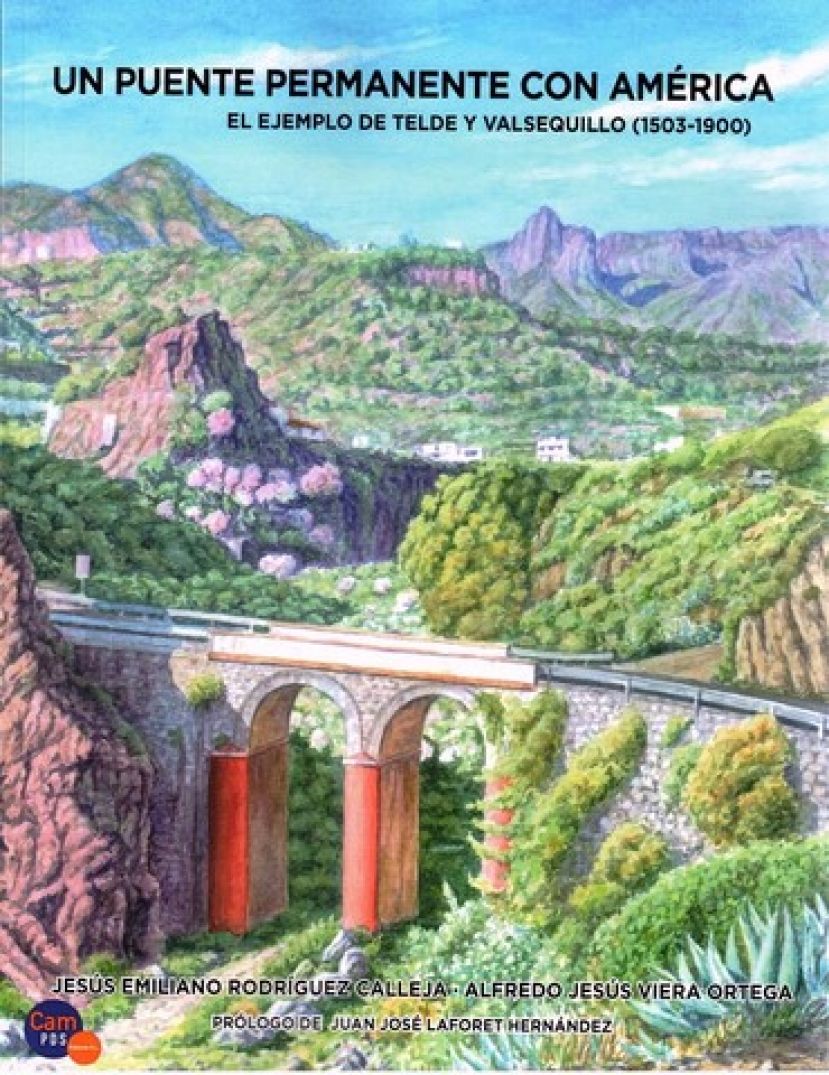 ‘Un puente permanente con América. El ejemplo de Telde y Valsequillo (1503-1900)’