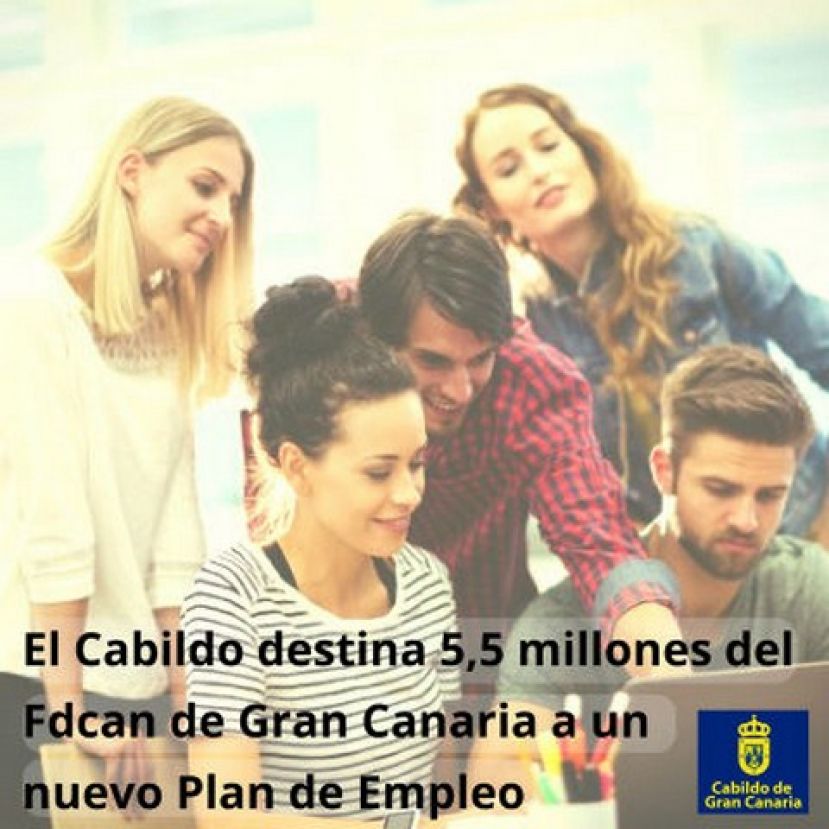 El Cabildo destina 5,5 millones del Fdcan de Gran Canaria a un Plan de Empleo