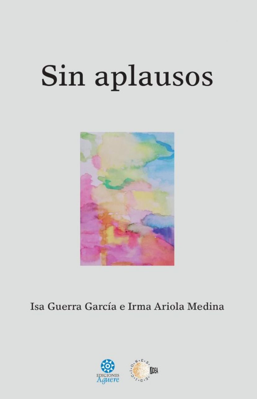 Isa Guerra Garc&iacute;a e Irma Ariola Medina presentan el libro &lsquo;Sin aplausos&rsquo;