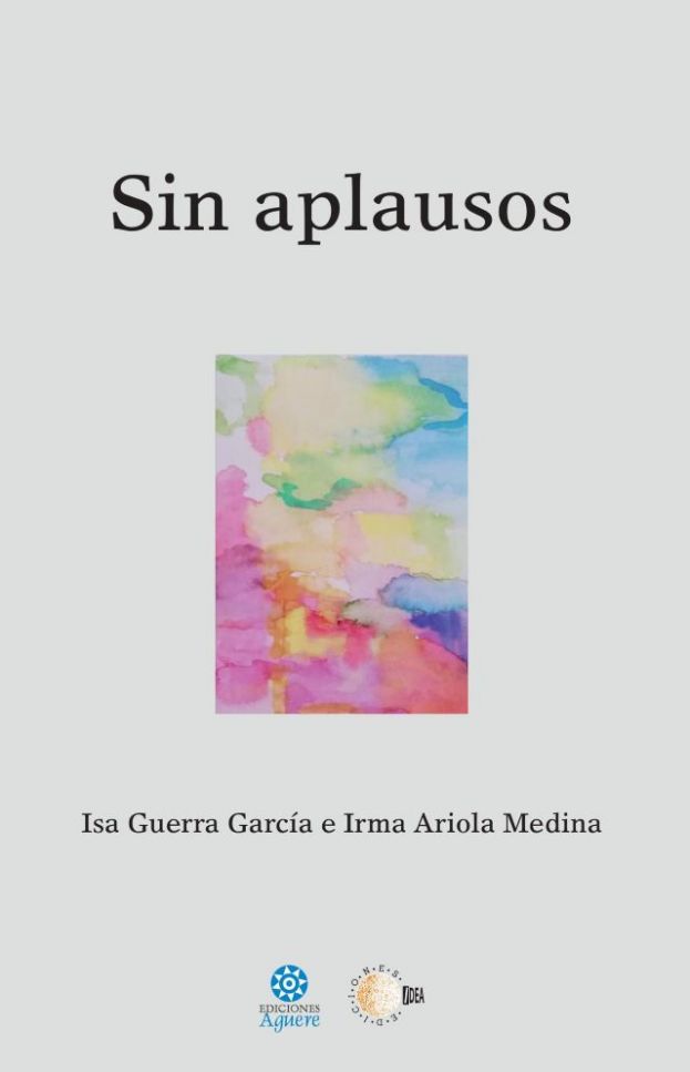 Isa Guerra Garc&iacute;a e Irma Ariola Medina presentan el libro &lsquo;Sin aplausos&rsquo;
