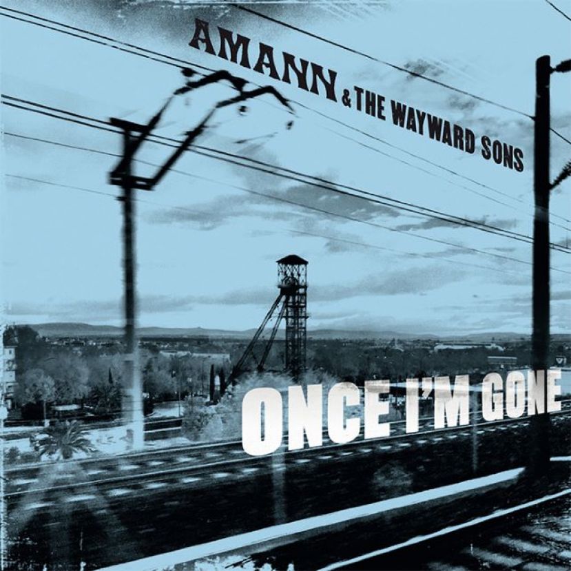 Amann &amp; The Wayward Sons presentan mañana “Once I´m Gone” en plataformas